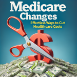 Medicare Changes: Effortless Ways to Cut Healthcare Costs