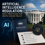 Illustration of Artificial Intelligence Regulation: Best Practices for White House Policy